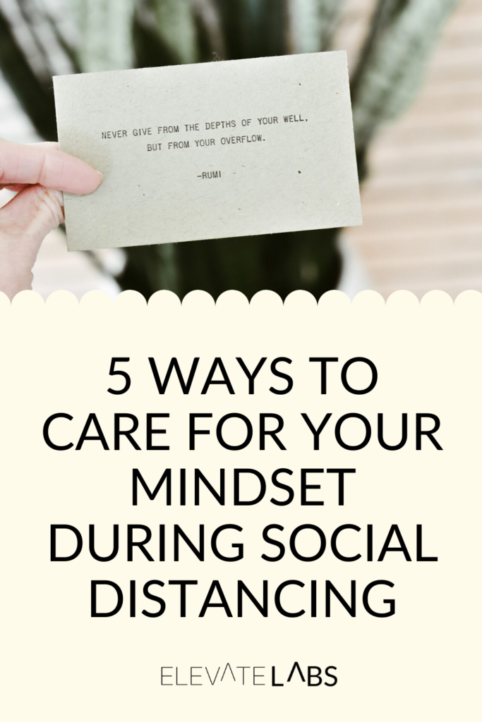 5-ways-to-care-for-your-mindset-during-social-distancing